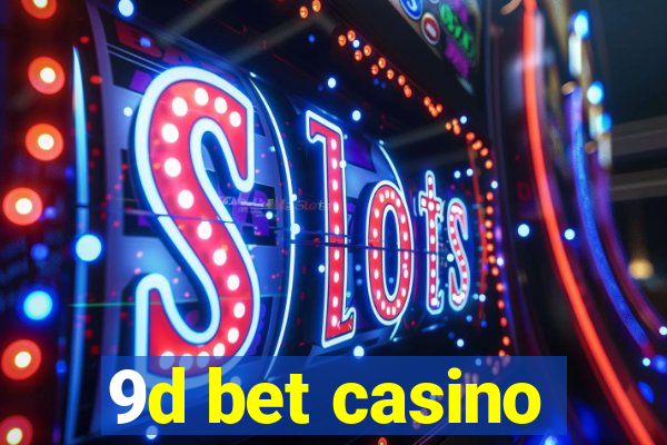 9d bet casino